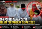 Buron Sejak 2022, DPO Polres Tanah Datar Jadi Sorotan